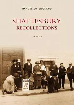 Shaftesbury Recollections (Images Of England) • £6