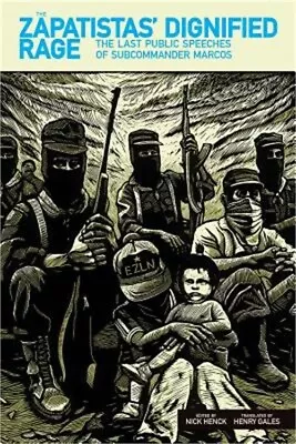 The Zapatistas' Dignified Rage: Final Public Speeches Of Subcommander Marcos (Pa • $17.56