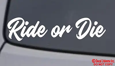 RIDE OR DIE Vinyl Decal Sticker Window Wall Bumper Car JDM EURO ILLEST RACING • $3.69