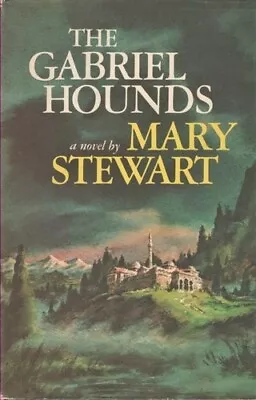 THE GABRIEL HOUNDS Mary Stewart HC/DJ 1967 1st Edition Suspense Mystery Gothic • $7.99