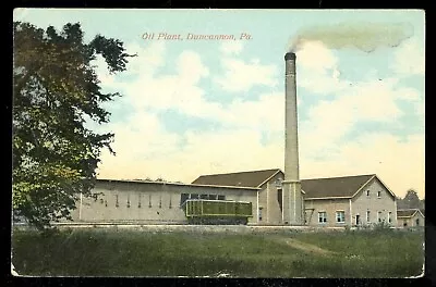 Vintage Postcard OIL PLANT DUNCANNON PA REFINERY Posted 1914 • $4.96