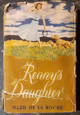 Renny's Daughter - Mazo De La Roche - 1951 - Macmillan • £2.99