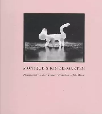 MONIQUE'S KINDERGARTEN By Michael Kenna - Hardcover *Excellent Condition* • $14.95