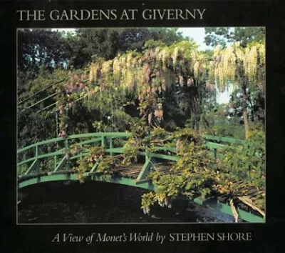 The Gardens At Giverny : A View Of Monet's World Paperback Stephe • $6.53