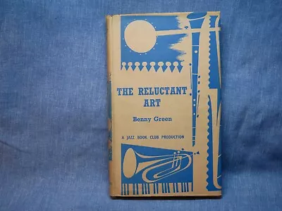 Vintage - The Reluctant Art - Benny Green - The Growth Of Jazz - Jazz Book Club • £4.50