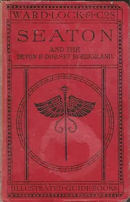 WARD LOCK RED GUIDE - SEATON & THE DEVON/DORSET BORDERLAND - 1922/23 - 6th Edit. • £8.50