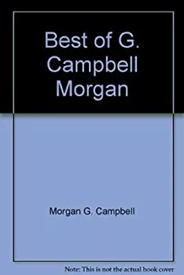 Best Of G. Campbell Morgan Paperback G. Campbell Morgan • $6.74