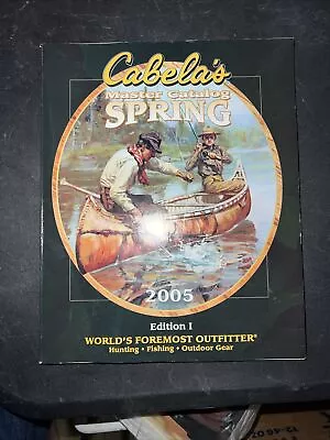 Vintage 2005 Cabela's Spring Hunting Fishing Outdoor Gear Catalog Edition 1 • $39.99