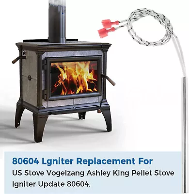 1Pc Pellet Stove Igniter Update 80604 For US Stove Vogelzang Ashley King AP5710 • $13.21