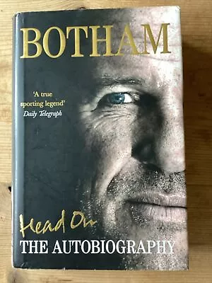 HEAD ON - Ian Botham: The Autobiography By Ian Botham (Hardcover 2007) • £2.99