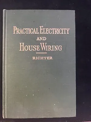 $26.02 • Buy Vintage Book: PRACTICAL ELECTRICITY AND HOUSE WIRING By Herbert Richter, 1950 B5