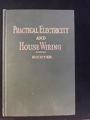 $26.02 • Buy Vintage Book: PRACTICAL ELECTRICITY AND HOUSE WIRING By Herbert Richter, 1950 B5
