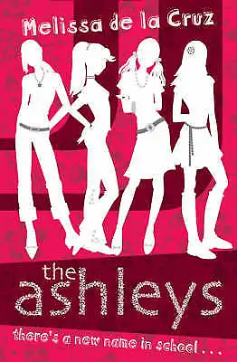 The Ashleys By Melissa De La Cruz (b Paperback 2008) • £2.40