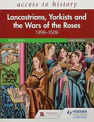 Access To History: Lancastrians Yorkists And The Wars Of The Roses 1399-150... • £35.03