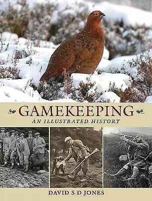 David D. S. Jones : Gamekeeping: An Illustrated History FREE Shipping Save £s • £11.98