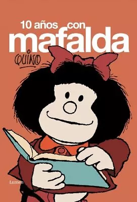 10 Anos Con Mafalda/ 10 Years With Mafalda (Spanish Edition) By  • $13.49