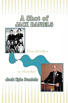 $69.96 • Buy A Shot Of Jack Daniels By Daniels, Jack Kyle -Hcover