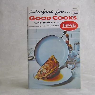 Recipes For Good Cooks Who Stick To T-Fal Cookware Booklet Gilmore Vintage 1974 • $4.95