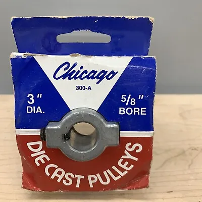 $0.99 • Buy Chicago 3  Diameter Die Cast Pulley 5/8  Bore 300-A