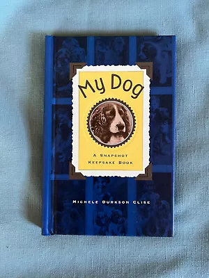 My Dog: A Snapshot Keepsake Book By Michele Clise • $15