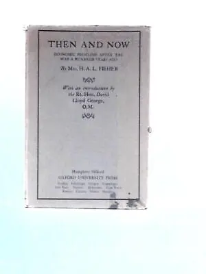 Then And Now (Mrs. H.A.L.Fisher; David Lloyd George (Intro.) - 1925) (ID:79496) • £14.51