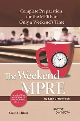 THE WEEKEND MPRE: COMPLETE PREPARATION FOR THE MPRE IN By Leah Christensen • $132.95