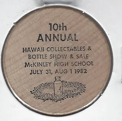 1982 HAWAII COLLECTABLES & BOTTLE SHOW McKinley High (Honolulu) Wooden Nickel • $6.45