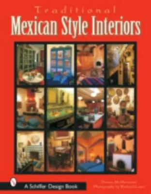 Traditional Mexican Style Interiors [Schiffer Design Book] • $10.17