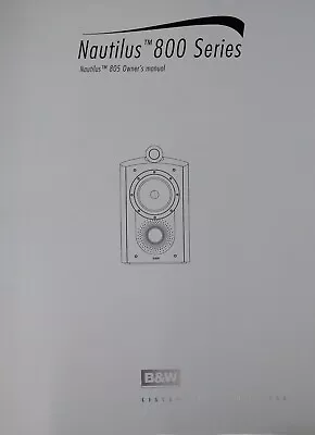 Original B&w Nautilus 800 Series 805 Speaker 24 Page Owner's Manual • $35