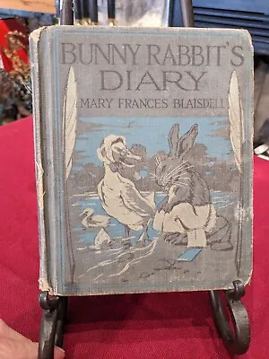 Bunny Rabbit's Diary - By Mary Frances Blaisdell - 1917 Illustrated Hardcover • $5
