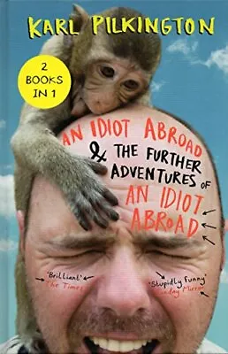 An Idiot Abroad & The Further Adventures Of An Idiot Abroad - 2 Books In 1 By K • £3.50