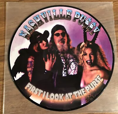 Nashville Pussy First I Look At The Purse 10” Picture Disc Dwarves Zeke Hookers • $6.66