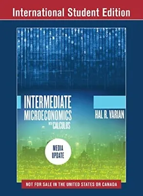  Intermediate Microeconomics With Calculus A Modern Approach By Varian Hal R. Un • £68.06