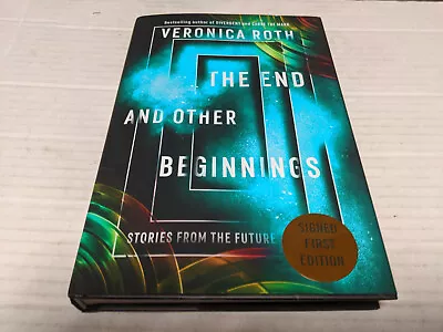 The End And Other Beginnings By Veronica Roth (2019 Hardcover) SIGNED 1st/1st • $34.83