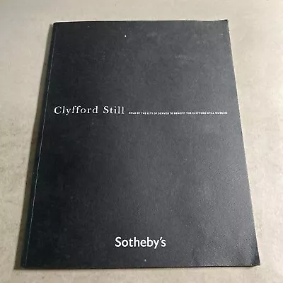 Auction Catalog: Sotheby’s Clyfford Still November 2011 City Of Denver / MOB • $18.23