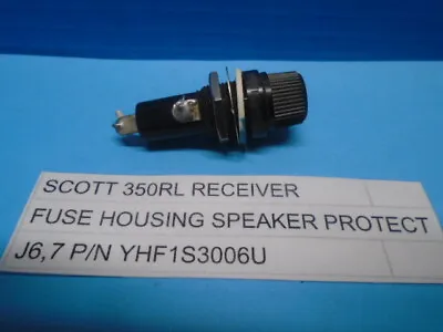 SCOTT 350RL Receiver Fuse Housing Speaker Protect J6 Or J7 P/N YHF1S3006U Used • $10.99