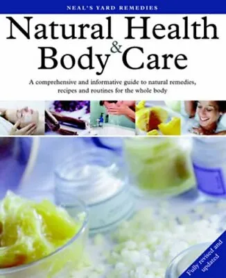 Neal's Yard Remedies Natural Health And Body Care By Romy FraserSusan Curtis • £3.50