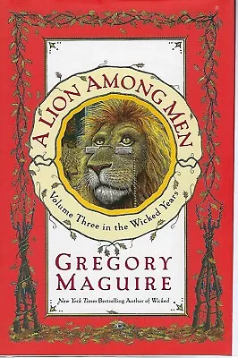 A Lion Among Men: Volume Three In The Wicked Years Series By Gregory Maguire • $3.99