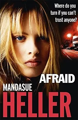 Afraid By Mandasue Heller. 9781444769555 • £2.51