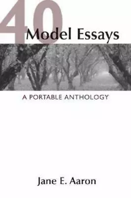 40 Model Essays: A Portable Anthology - 9780312438296 Paperback Jane E Aaron • $3.96
