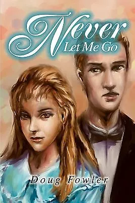 Never Let Me Go By Fowler Doug -Paperback • $26.75