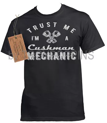 1-Trust Me I'm A Cushman Mechanic Graphic Printed T-shirt Truckster Haulster • $19.99