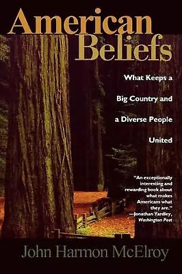 American Beliefs: What Keeps A Big Country And A Diverse People United By John H • $23.16