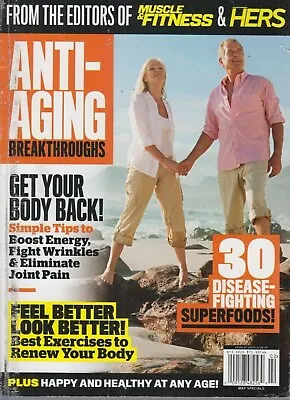 From The Editors Of Muscle & Fitness & HERS Anti-Aging Breakthroughs 2019 • $13.99