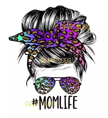 Sublimation Print Mom Life Messy Bun Ready To Press Heat Transfer • $4