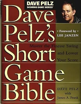 Dave Pelzs Short Game Bible Pelz Dave Used; Good Book • £3.51