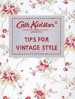 Tips For Vintage Style - Paperback By CATH KIDSTON - GOOD • $6.64