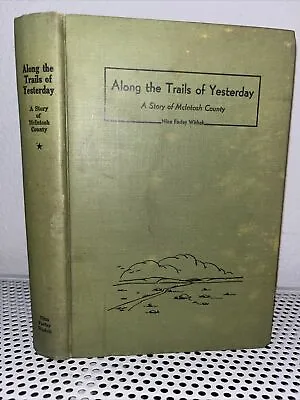 Along The Trails Of Yesterday Nina Farley Wishek 1941 1st Ed McIntosh County • $34.21