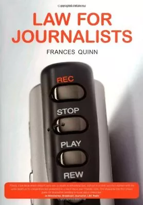 Law For Journalists Quinn Frances • £3.49