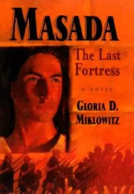 Masada: The Last Fortress - Paperback By Miklowitz Gloria D. - GOOD • $4.46